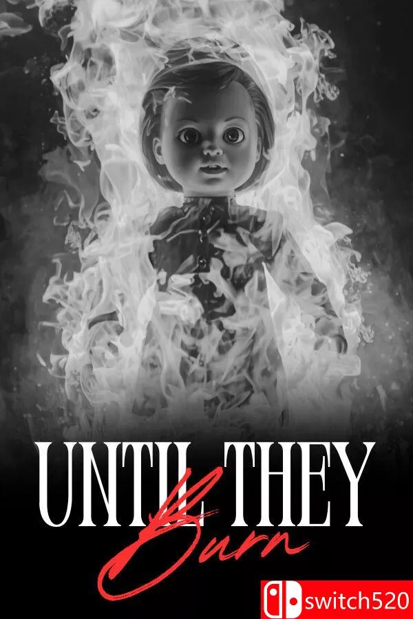 《直至焚尽（Until They Burn）》官方中文 [中文/英文/日语]